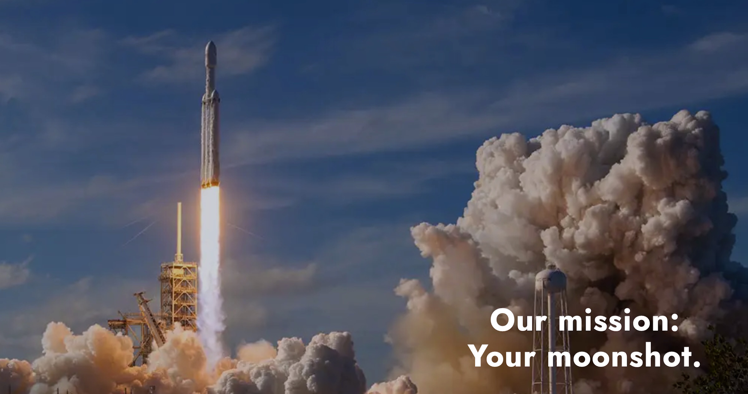 Our mission: Your moonshot.